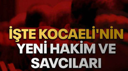 İşte Kocaeli'nin yeni hakim ve savcıları